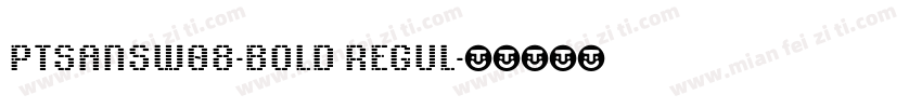 PTSansW08-Bold Regul字体转换